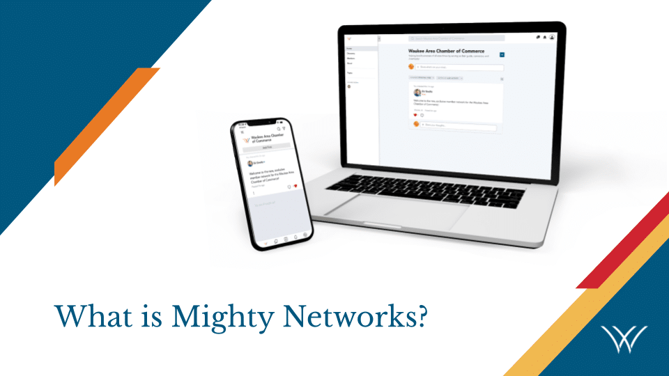 What is Mighty Networks? Learn about the Waukee Area Chamber’s Newest Member Benefit